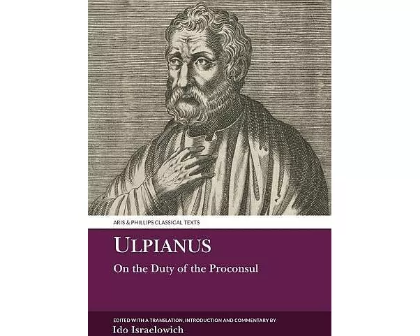 Ulpianus: On the Duty of the Proconsul