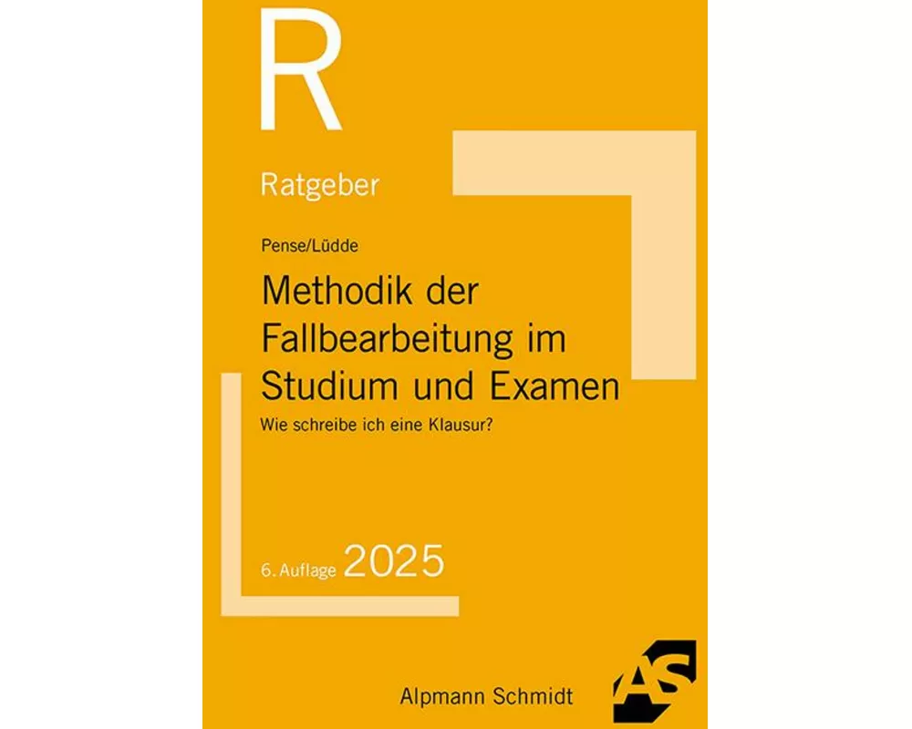 Methodik der Fallbearbeitung im Studium und Examen
