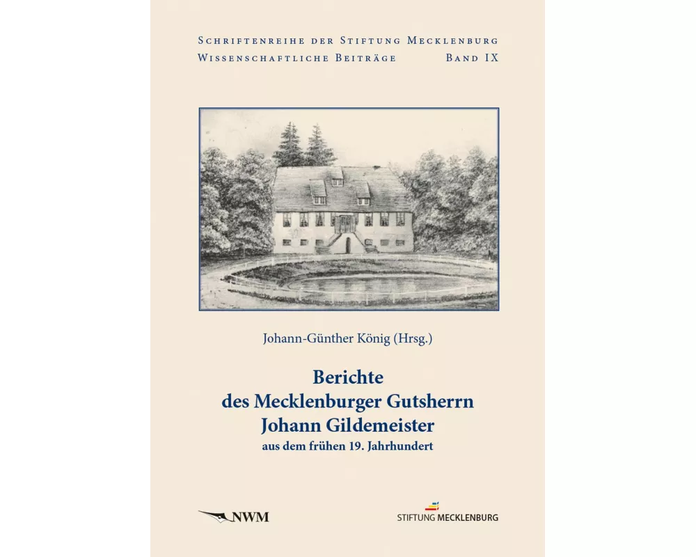 Berichte des Mecklenburger Gutsherrn Johann Gildemeister aus dem frühen 19. Jahrhundert