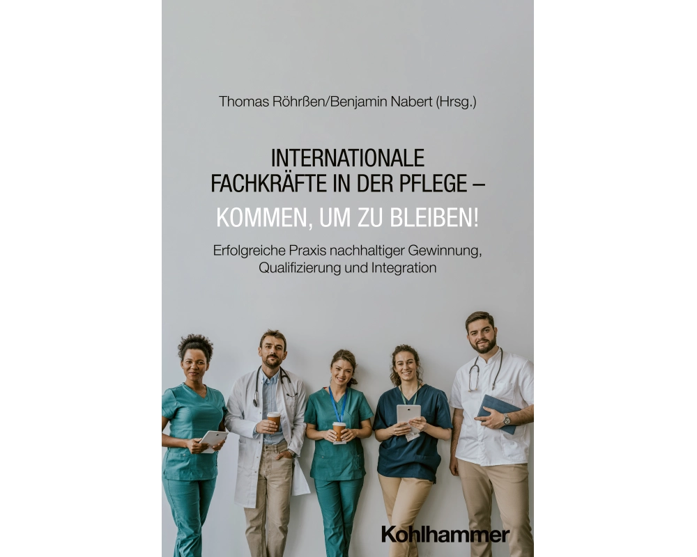 Internationale Fachkräfte in der Pflege - Kommen, um zu bleiben!