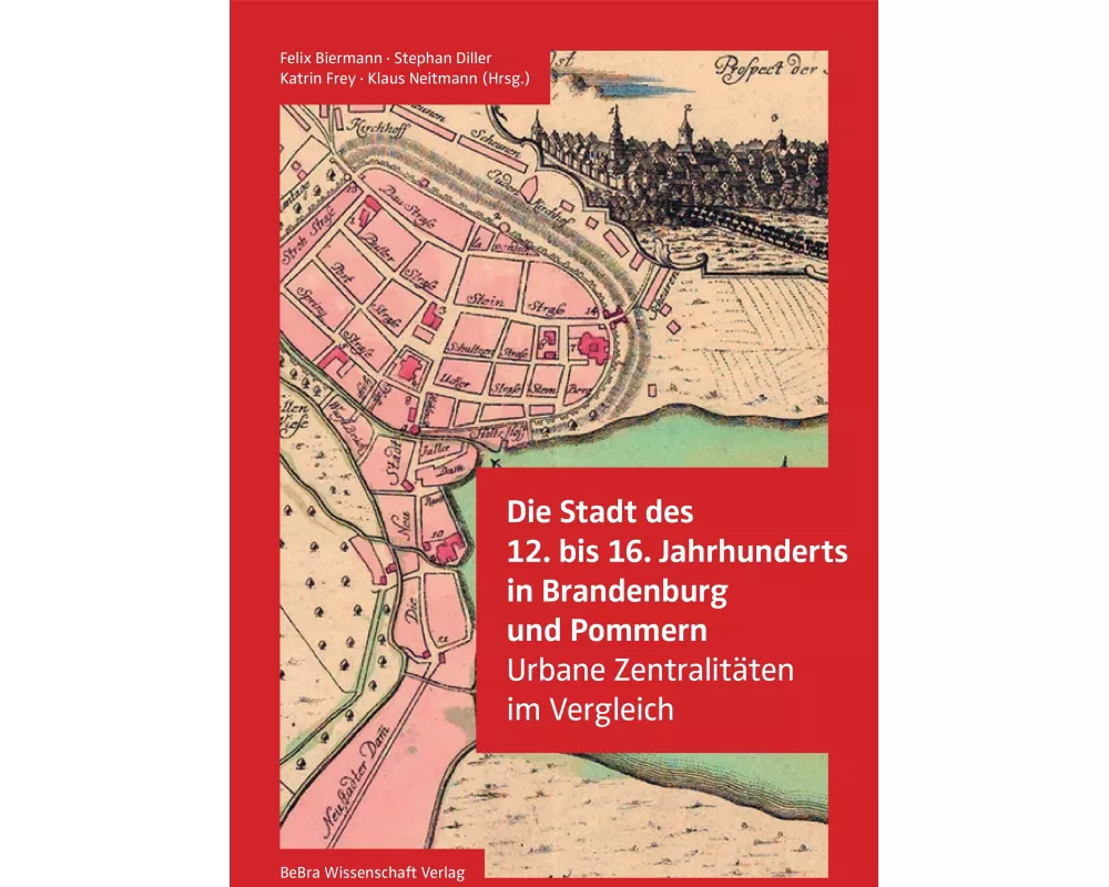 Die Stadt des 12. bis 16. Jahrhunderts in Brandenburg und Pommern
