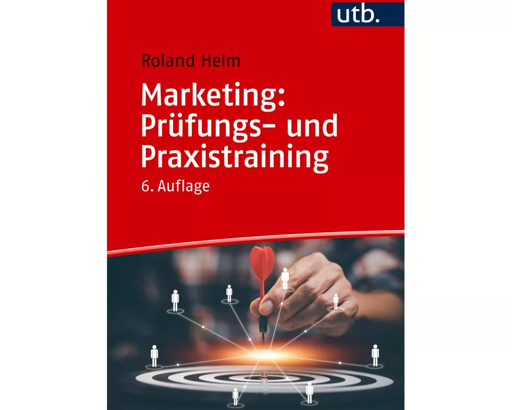 Marketing: Prüfungs- und Praxistraining
