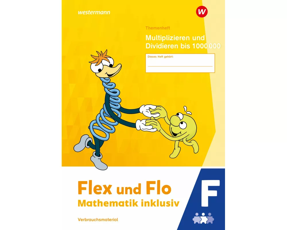 Flex und Flo - Mathematik inklusiv. Themenheft Multiplizieren und Dividieren bis 1000000 F