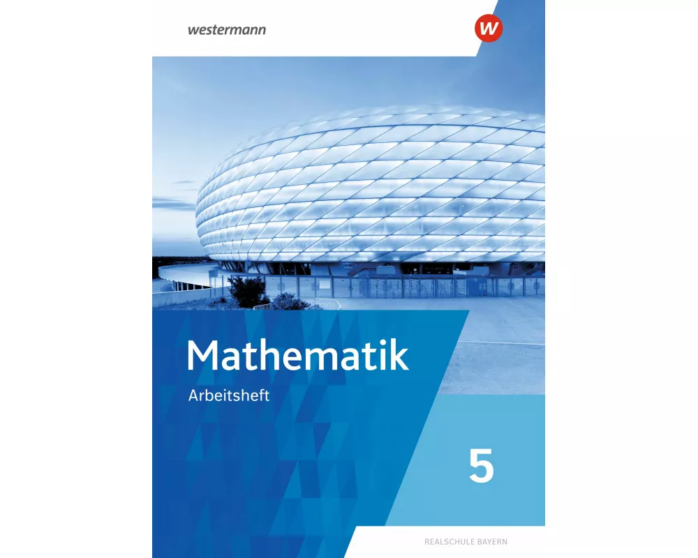 Mathematik 5. Arbeitsheft mit Lösungen. Für Realschulen in Bayern