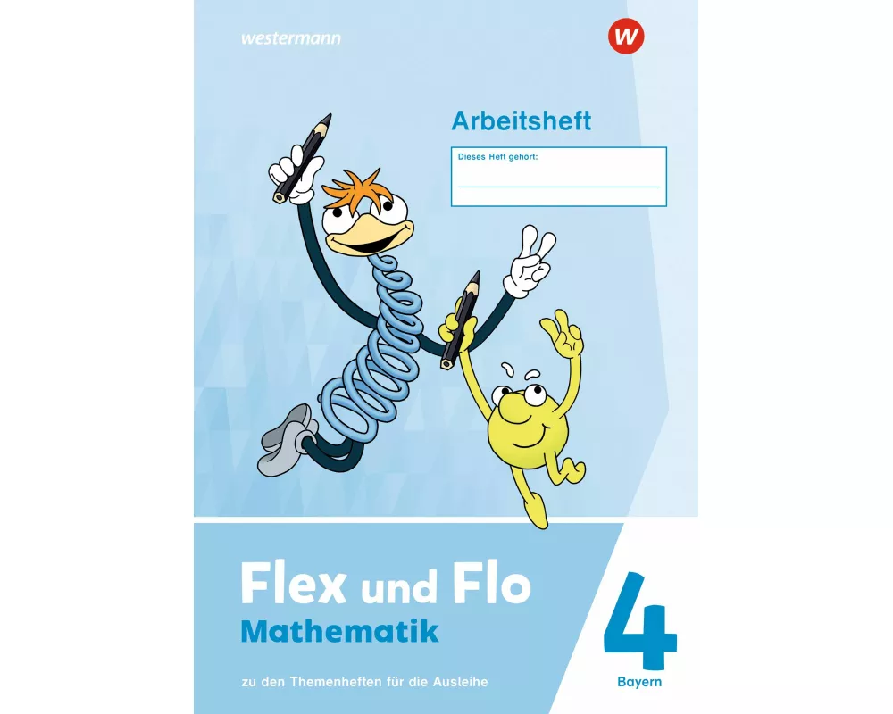 Flex und Flo 4. Arbeitsheft. Für die Ausleihe. Für Bayern