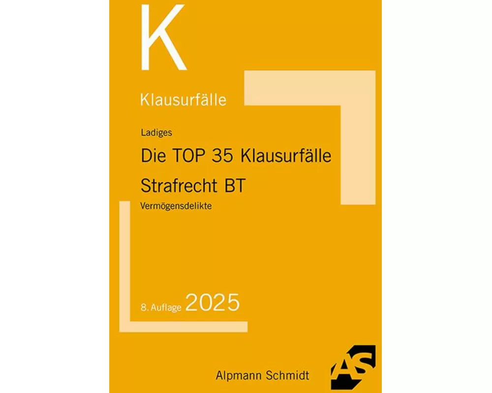 Die TOP 35 Klausurfälle Strafrecht BT