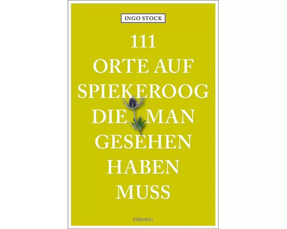 111 Orte auf Spiekeroog, die man gesehen haben muss
