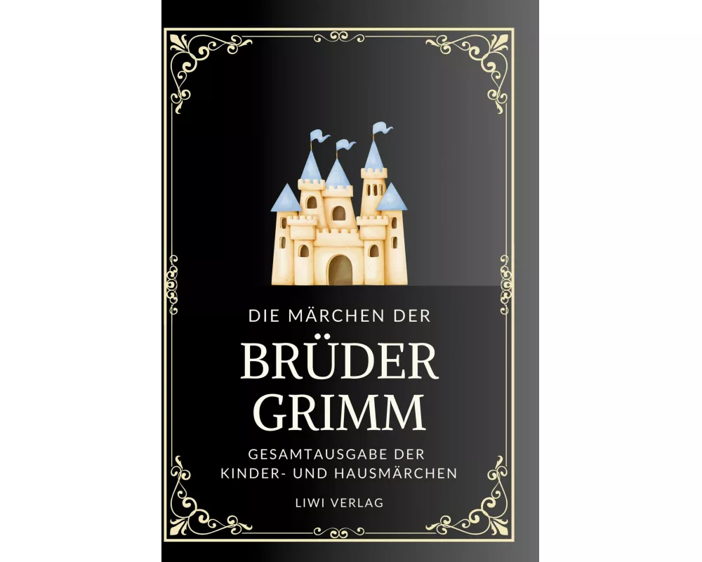 Grimms Märchen. Gesamtausgabe
