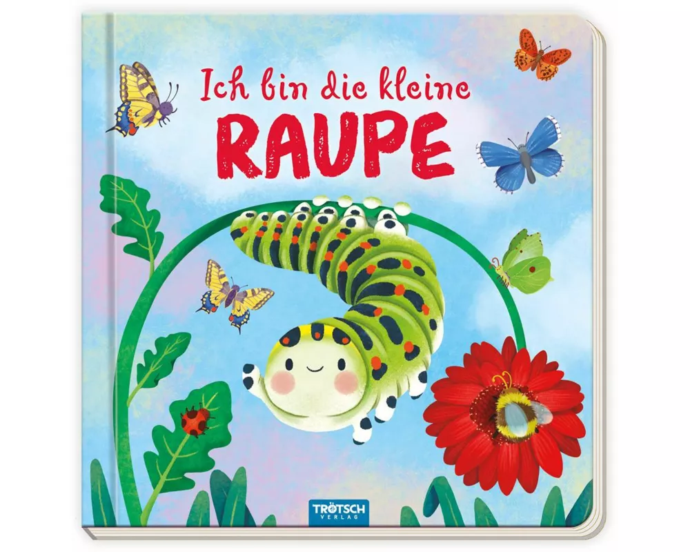 Trötsch Pappenbuch mit Reimen Ich bin die kleine Raupe
