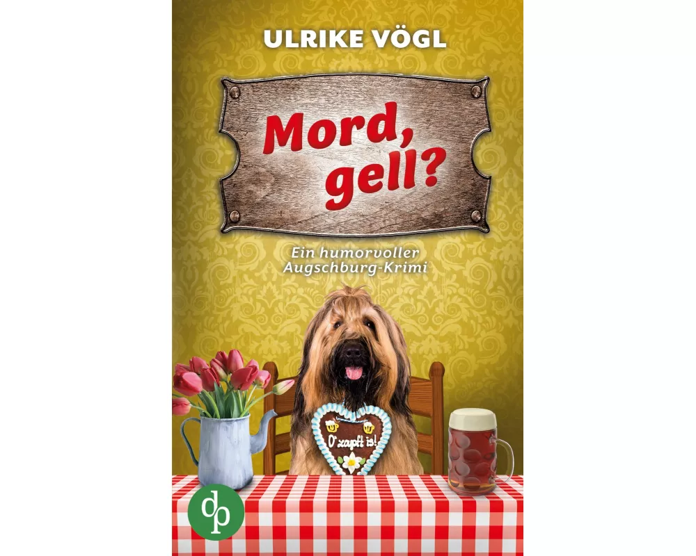 Mord, gell? | Ein humorvoller Augschburg-Krimi