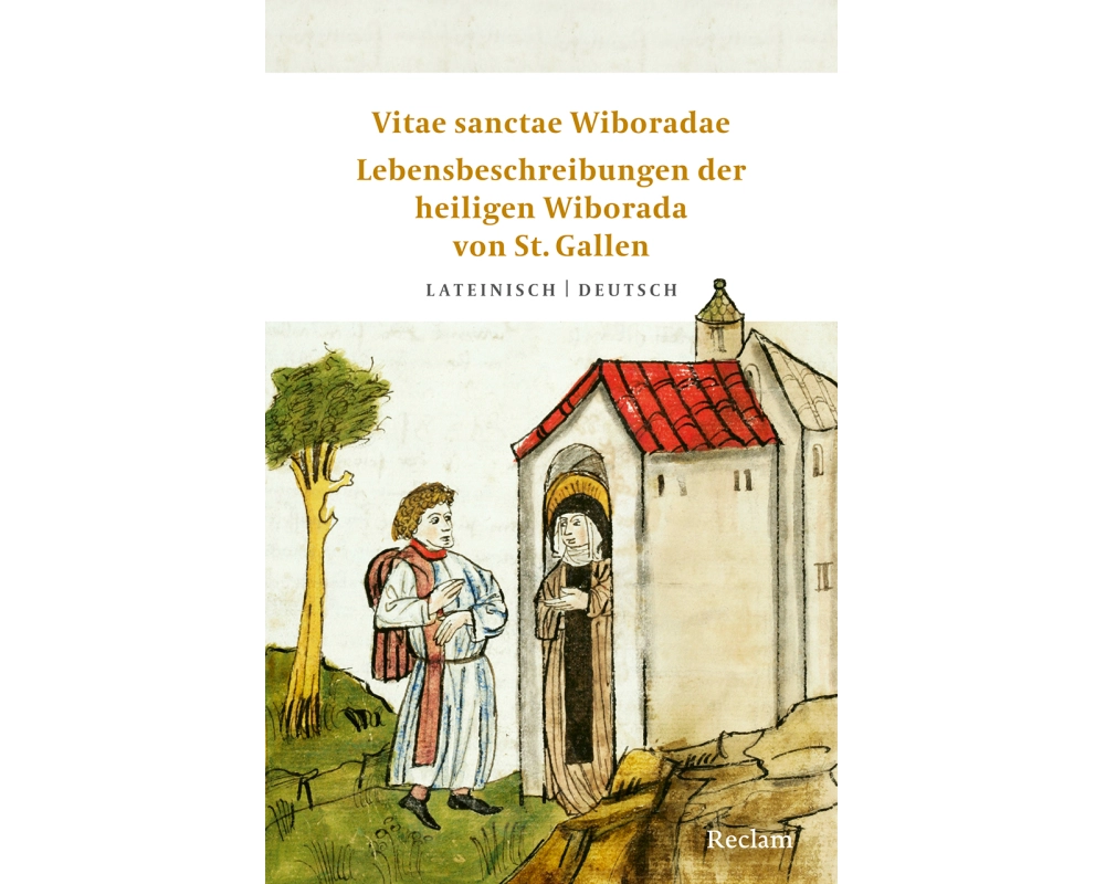 Vitae sanctae Wiboradae · Lebensbeschreibungen der heiligen Wiborada von St. Gallen