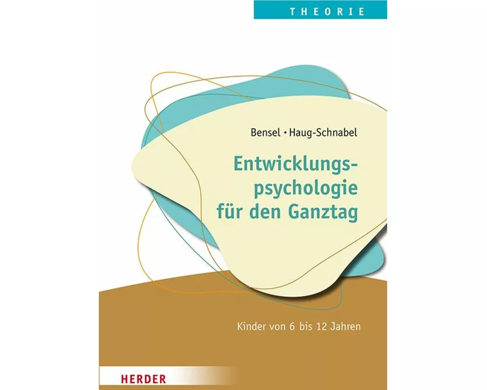 Entwicklungspsychologie für die Ganztagsschule
