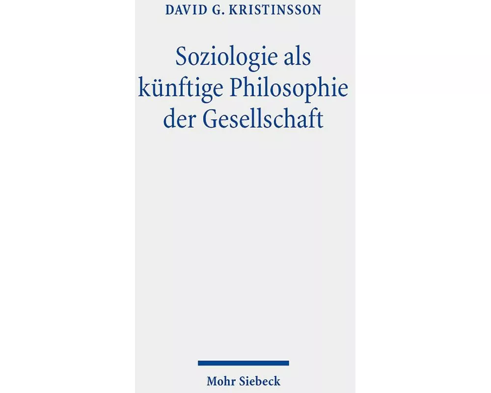 Soziologie als künftige Philosophie der Gesellschaft