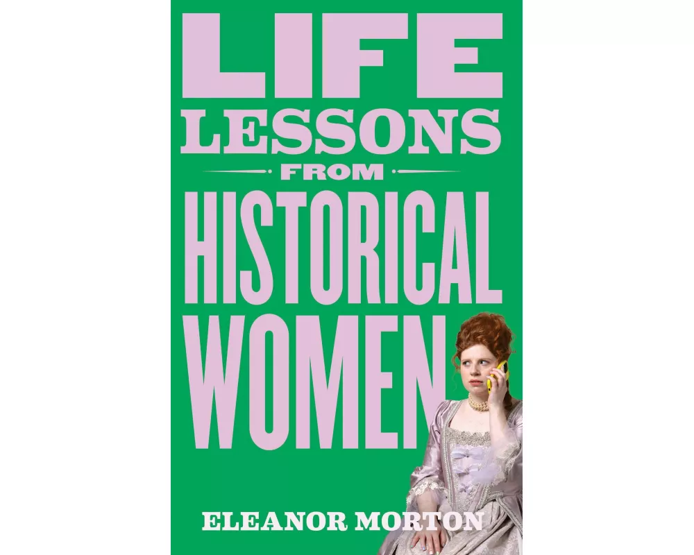 Life Lessons From Historical Women