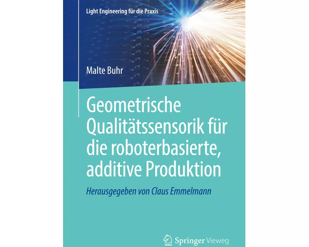 Geometrische Qualitätssensorik für die roboterbasierte, additive Produktion