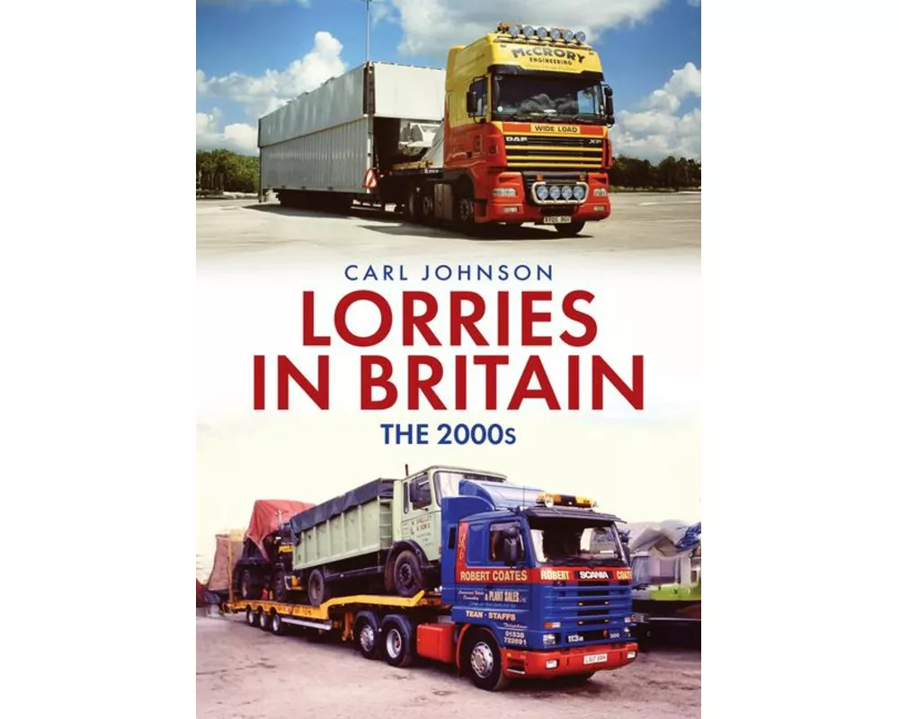 Lorries in Britain: The 2000s