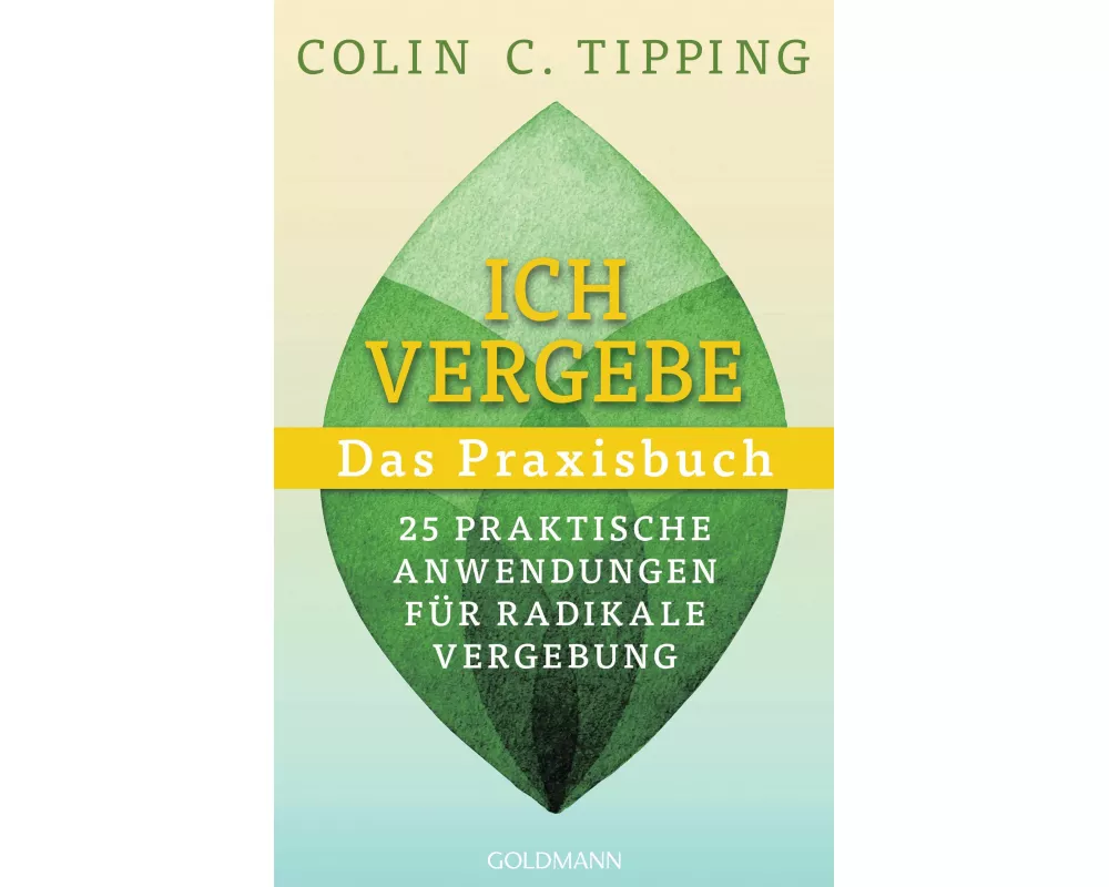 Ich vergebe - Das Praxisbuch