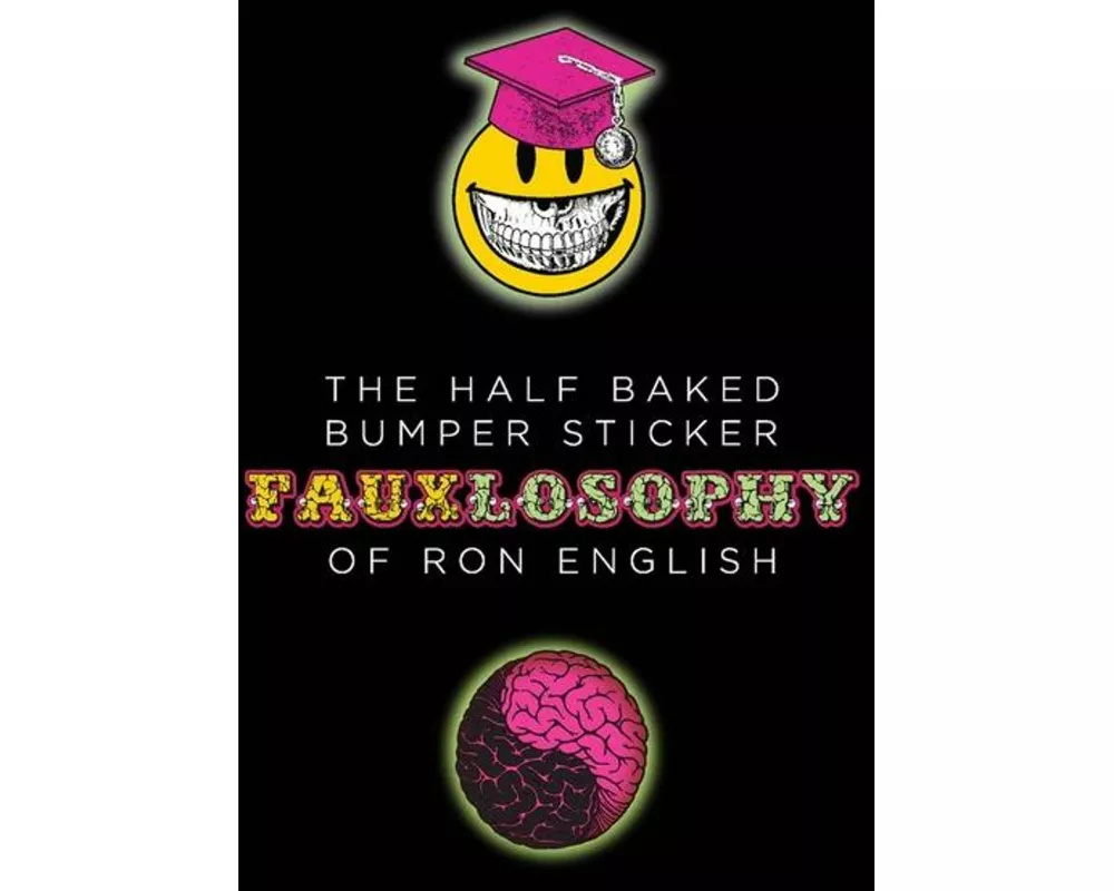 The Half-Baked Bumper Sticker Fauxlosophy of Ron English