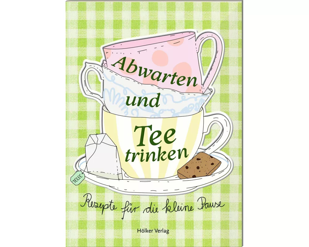 Abwarten und Tee trinken