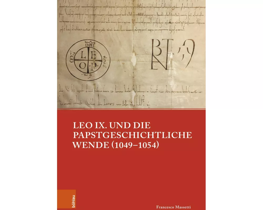 Leo IX. und die papstgeschichtliche Wende (1049-1054)