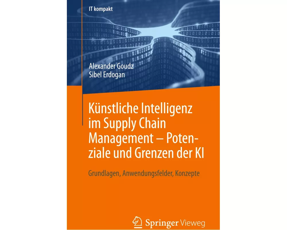 Künstliche Intelligenz im Supply Chain Management - Potenziale und Grenzen der KI