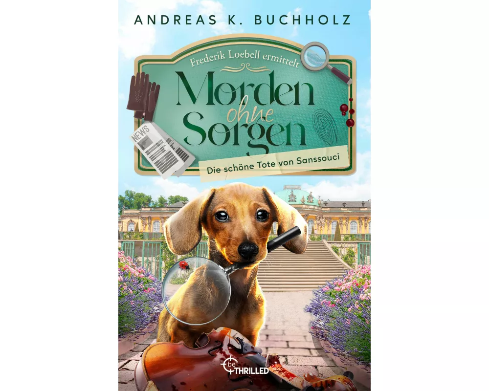Morden ohne Sorgen - Die schöne Tote von Sanssouci