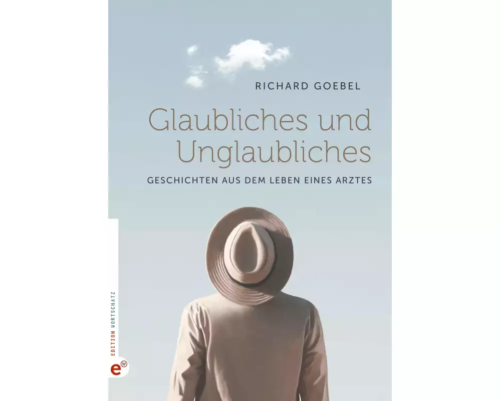 Glaubliches und Unglaubliches