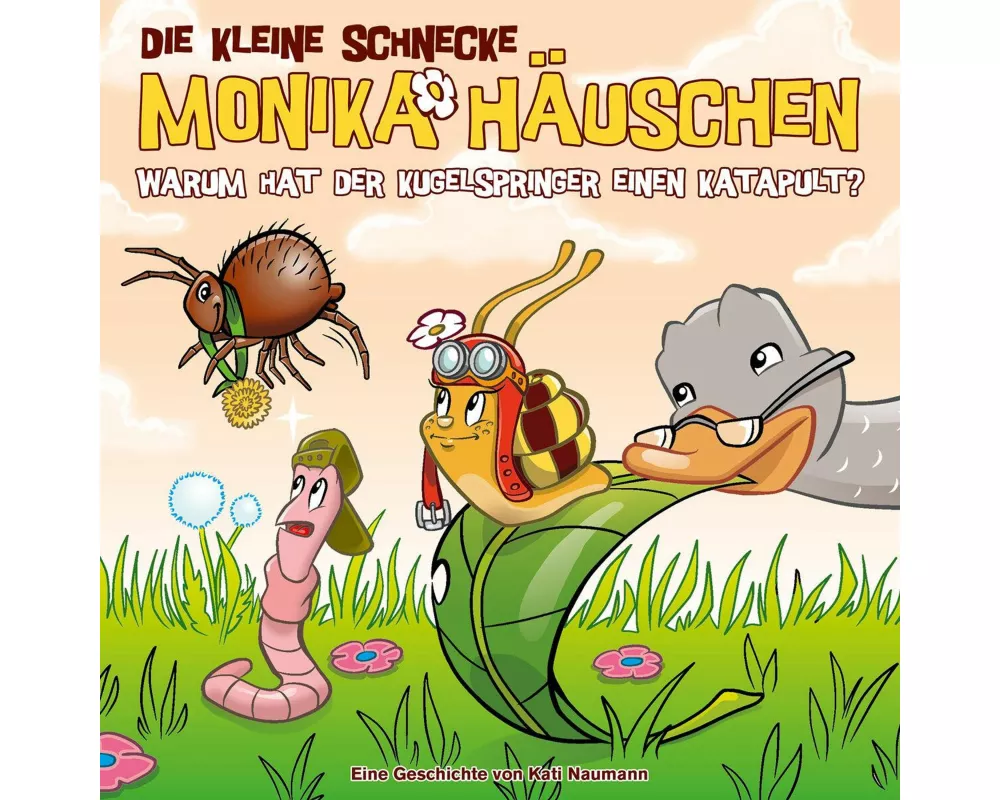 Die Kleine Schnecke Monika Häuschen 73: Warum hat der Kugelspringer einen Katapult?