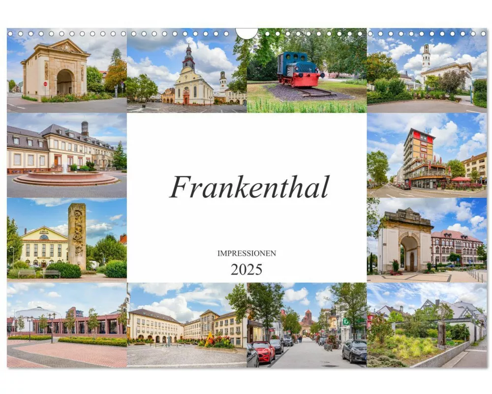 Frankenthal Impressionen (Wandkalender 2025 DIN A3 quer), CALVENDO Monatskalender