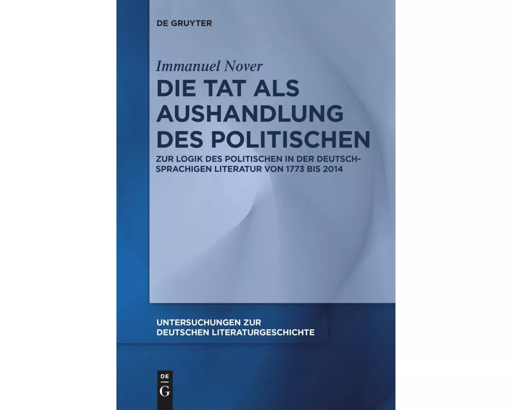 Die Tat als Aushandlung des Politischen