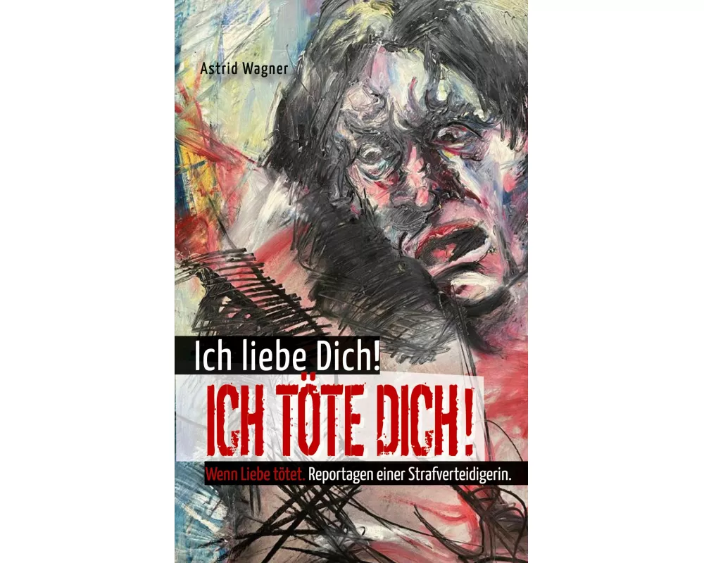 Ich liebe dich! Ich töte dich!