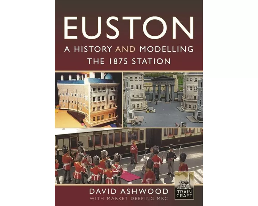 Euston - A history and modelling the 1875 station