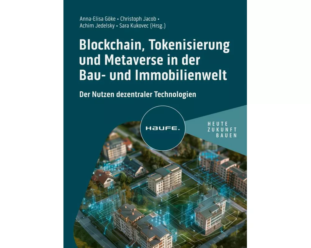 Blockchain, Tokenisierung und Metaverse in der Bau- und Immobilienwelt