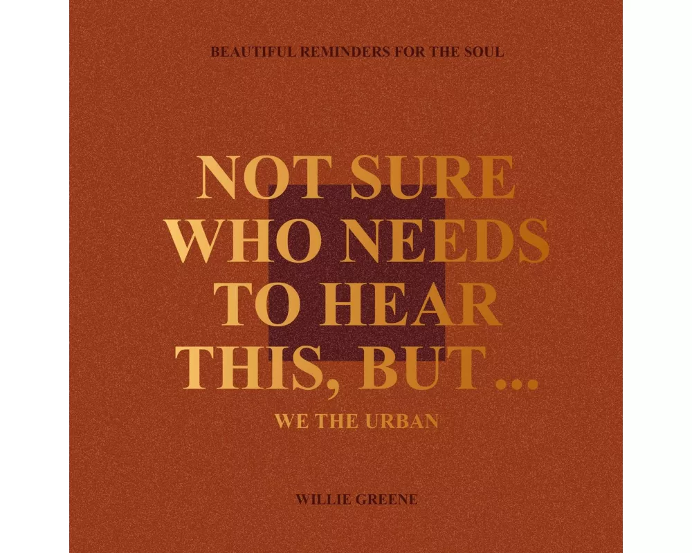 Not Sure Who Needs to Hear This, But