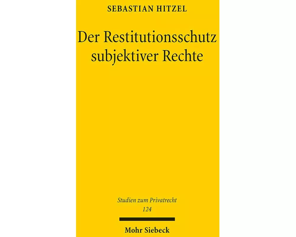 Der Restitutionsschutz subjektiver Rechte