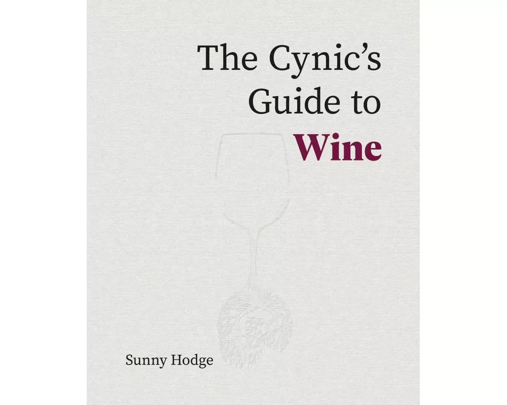 The Cynic's Guide to Wine