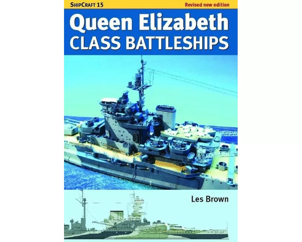 Ship Craft Queen Elizabeth Class Battleships - Revised Edition