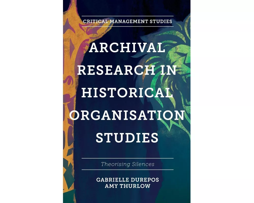 Archival Research in Historical Organisation Studies