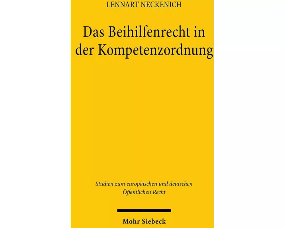 Das Beihilfenrecht in der Kompetenzordnung