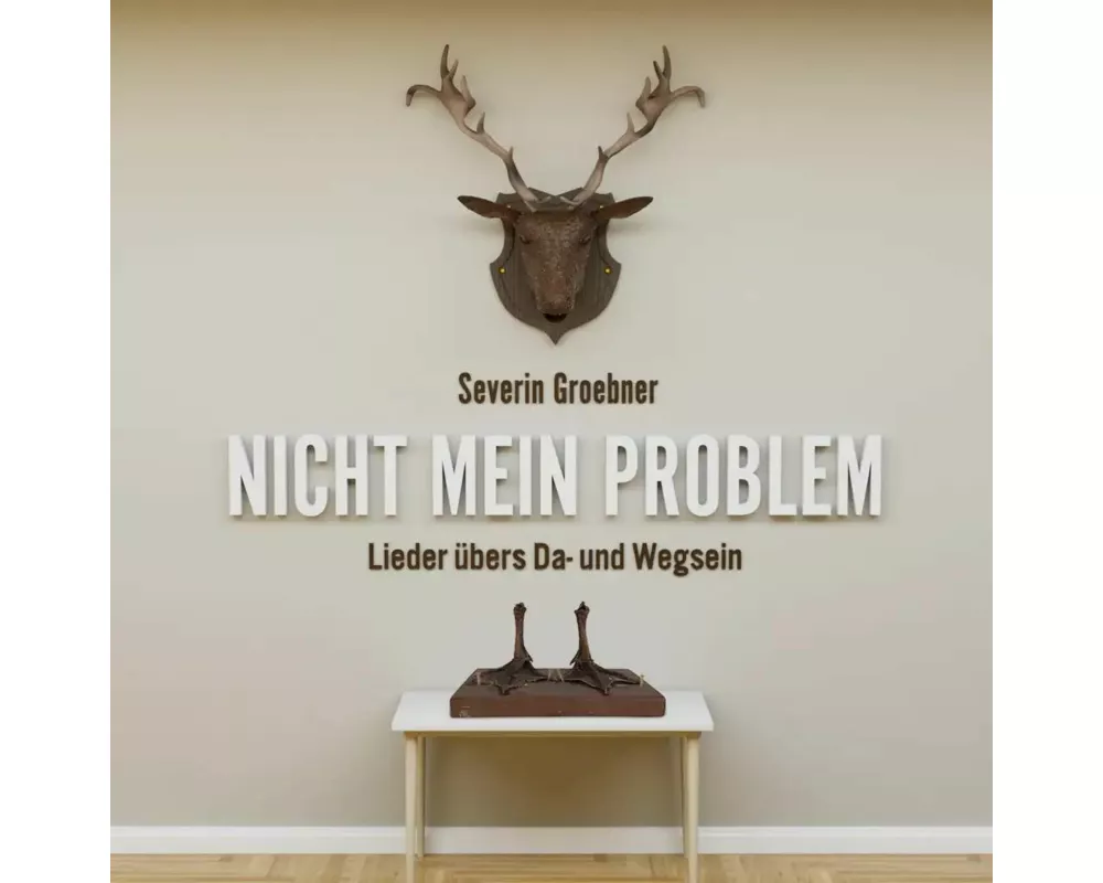 Nicht Mein Problem: Lieder Ubers Da- und Wegsein