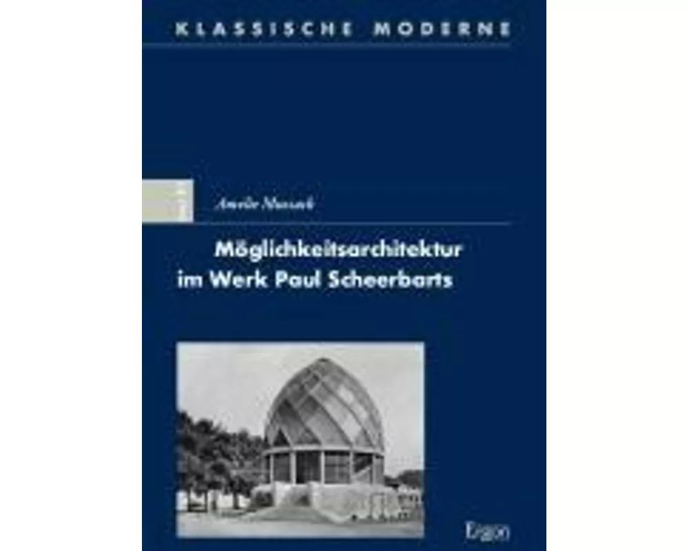 Möglichkeitsarchitektur im Werk Paul Scheerbarts