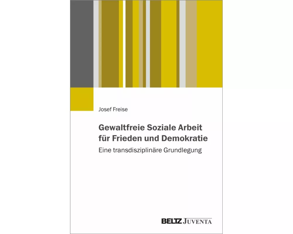 Gewaltfreie Soziale Arbeit für Frieden und Demokratie