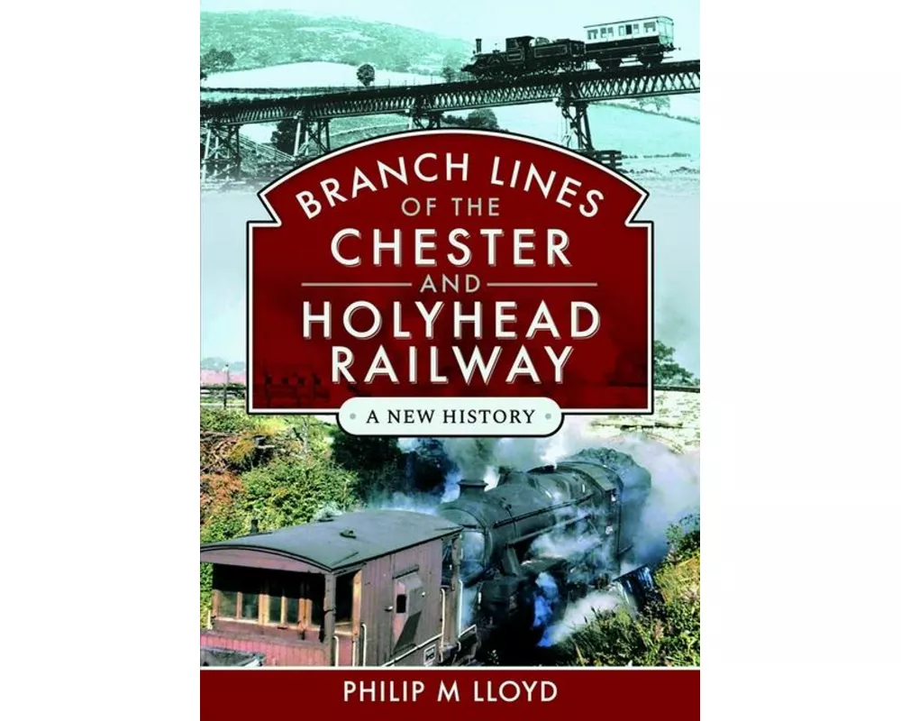 Branch Lines of the Chester & Holyhead Railway