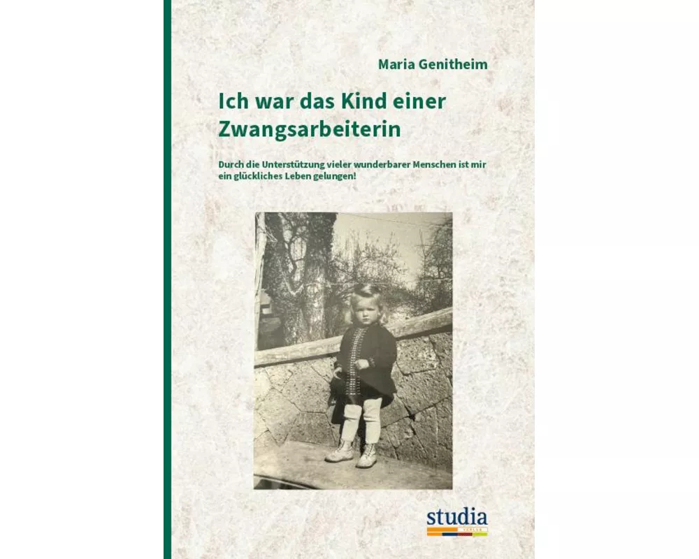 Ich war das Kind einer Zwangsarbeiterin