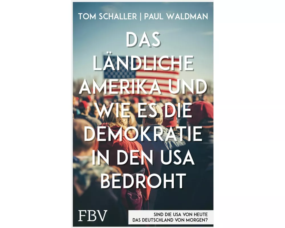 Das ländliche Amerika und wie es die Demokratie in den USA bedroht