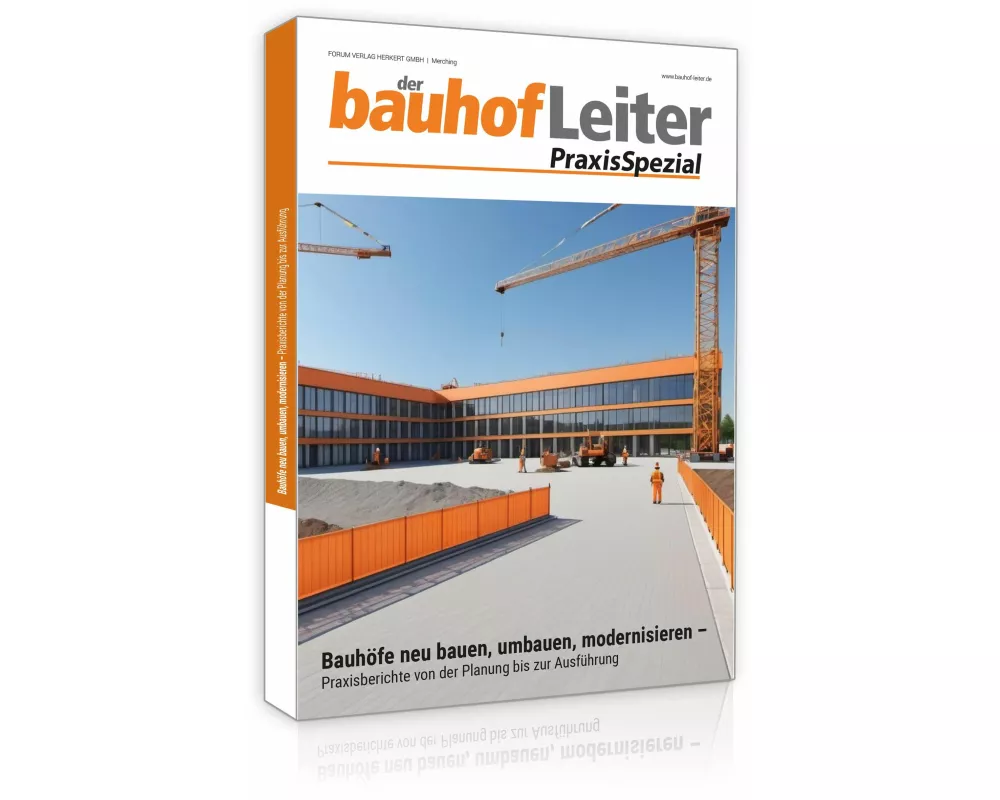 bauhofLeiter-PraxisSpezial: Bauhöfe neu bauen, umbauen, modernisieren