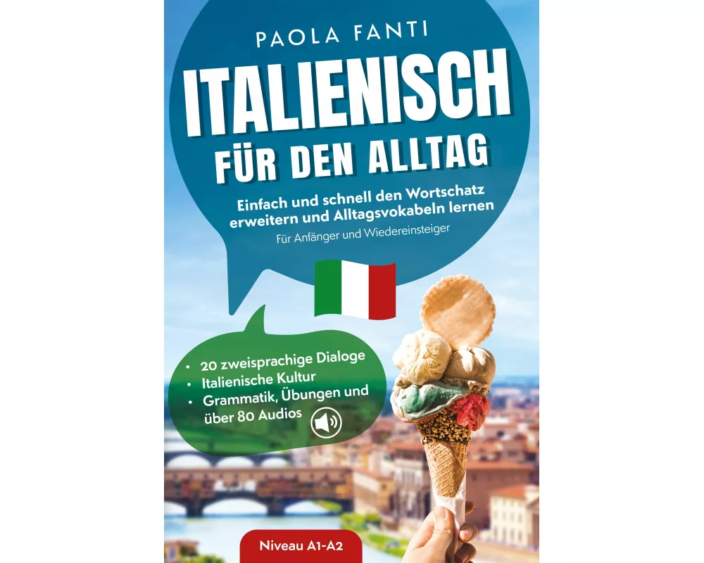 Italienisch für den Alltag | Einfach und schnell den Wortschatz erweitern und Alltagsvokabeln lernen | Für Anfänger und Wiedereinsteiger (A1-A2) | 20