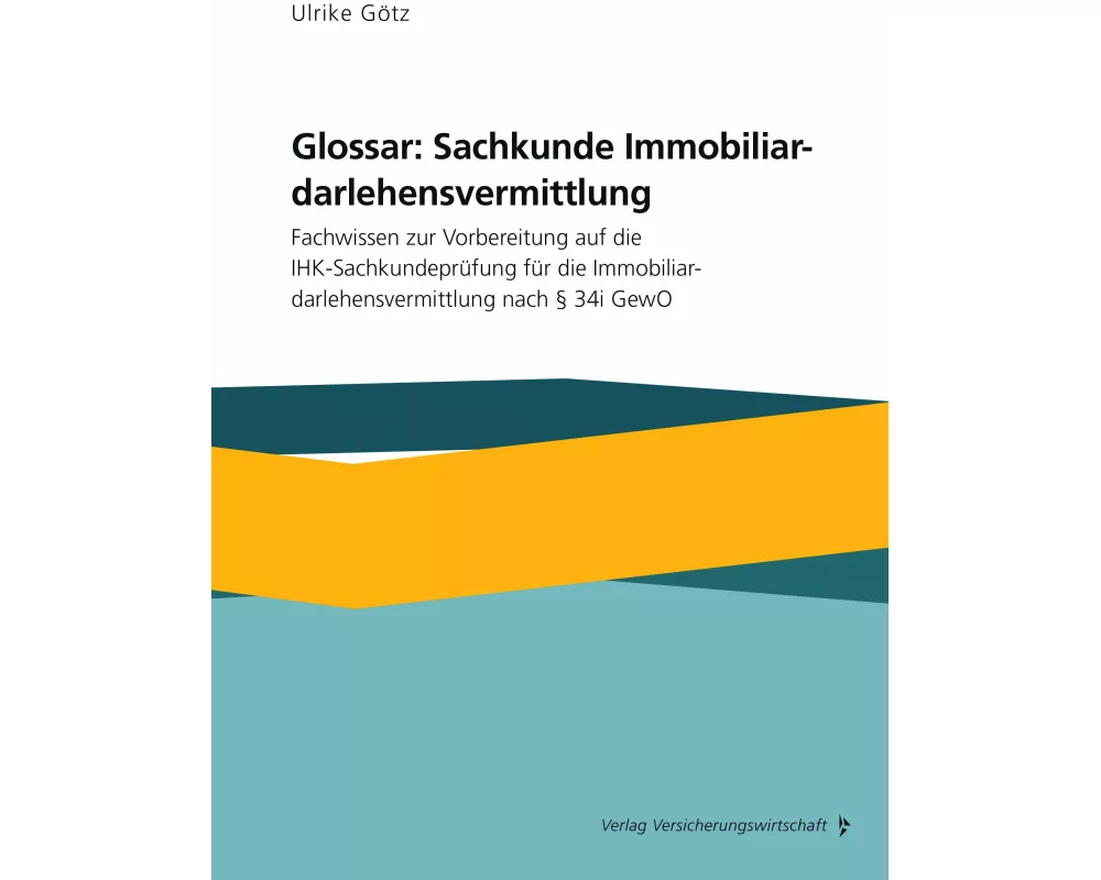 Glossar: Sachkunde Immobiliardarlehensvermittlung