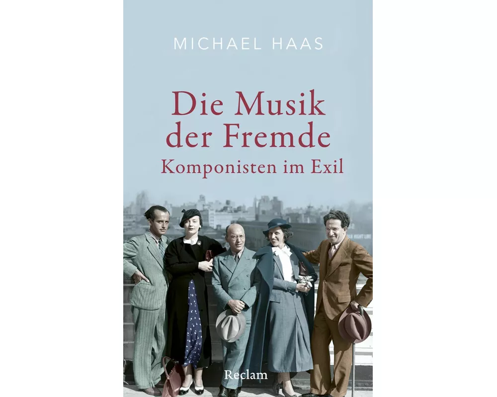 Die Musik der Fremde. Komponisten im Exil