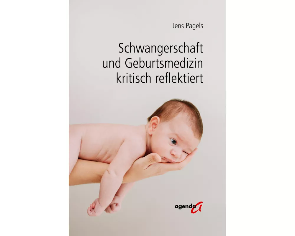 Schwangerschaft und Geburtsmedizin kritisch reflektiert